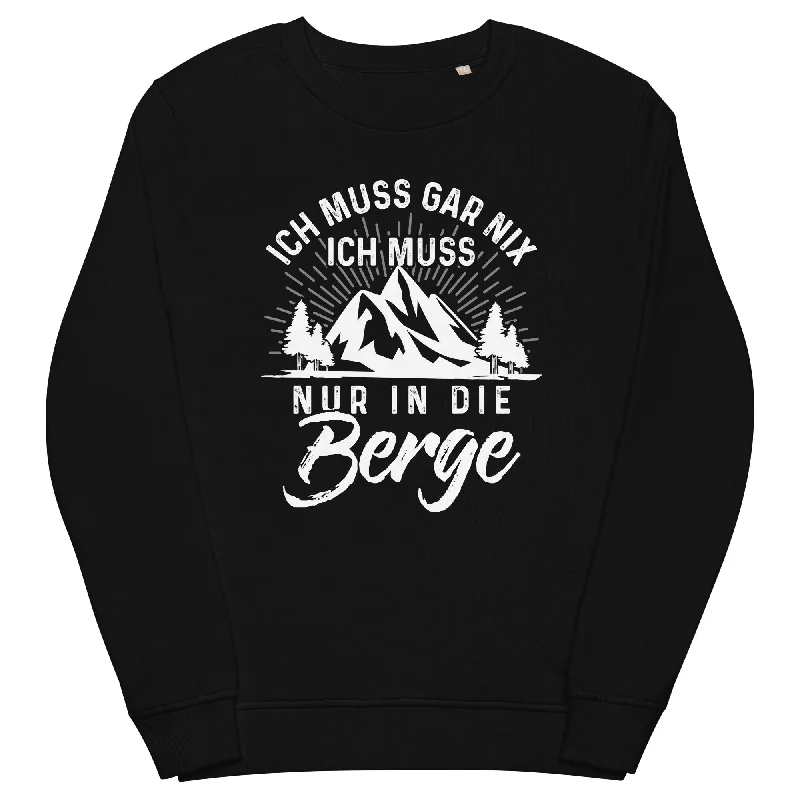 Ich muss nur in die Berge - Unisex Premium Organic Sweatshirt